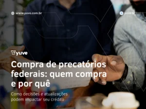 Compra de precatórios federais: quem compra e por quê