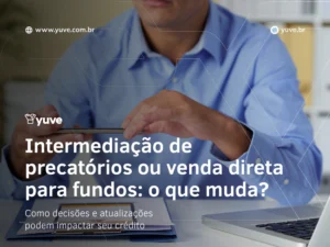 Intermediação de precatórios ou venda direta para fundos: o que muda?