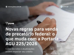 Novas regras para venda de precatório federal: o que muda com a Portaria AGU 225/2026